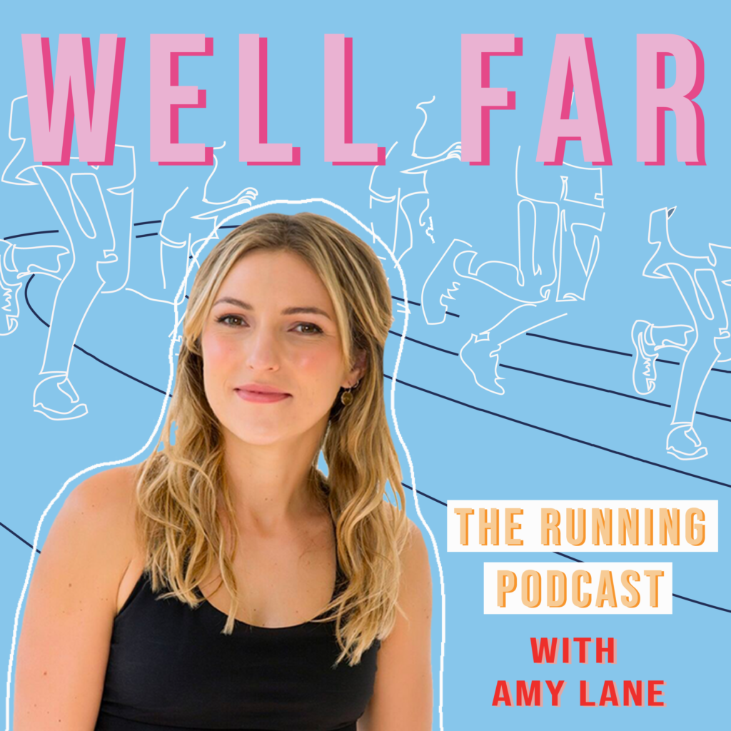 WELL FAR The Running Podcast with Amy Lane